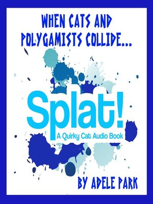 cover image of Splat! a Quirky Cat Audio Book